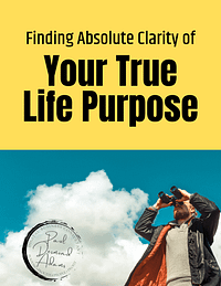 Discover Your True Life Purpose